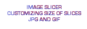 view image using jpg and gif optimization with customized sizing on the slices